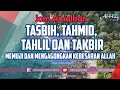 Download Lagu Amalkan Tasbih, Tahmid, Tahlil dan Takbir : Memuji dan Mengagongkan Kebesaran Allah
