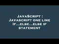 JavaScript Javascript one line If else else if statement