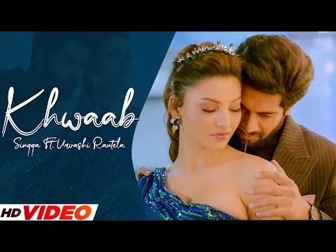 Download MP3 Singga New Song : Khwaab (Official Video) | Ft. Urvashi Rautela | New Punjabi Song 2022