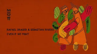 rafael drager u0026 sebastian rivero even if we fight midh 029 