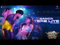 Download Lagu Banda Tere Liye | Happy Patel - Khatarnak Jasoos | Vir D, Mithila P | Ash K, Ajay J, Parth P, MxRZI MP3