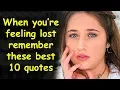 When You re Feeling Lost Remember These Best 10 Quotes Being Lost Quotes and Sayings Sad Quotes