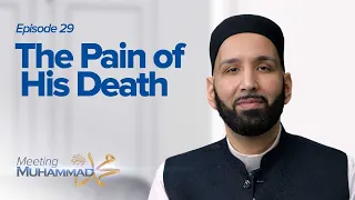 the pain of his death meeting muhammad episode 29