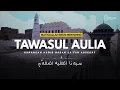 Download Lagu Tawasul Aulia - karangan Habib Hasan bin Ja'far Assegaf | dengan Lirik Arab
