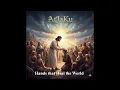 Hands that Heal the World - lyrics, Attila J. Kun