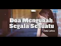 Lagu LIRIK LAGU DOA MENGUBAH SEGALA SESUATU - VANIA LARISSA