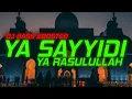 Download Lagu DJ YA SAYYIDI YA RASULULLAH BASS BOOST