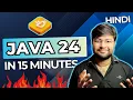 Java 24 Features in 15 minutes