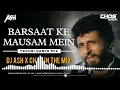 Download Lagu Barsaat Ke Mausam Mein (Tapori Dance Mix) Dj Ash x Chas In The Mix | Dj Pgb CollectioN ]..2023..