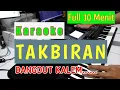 Download Lagu KARAOKE TAKBIRAN // DANGDUT VERSION