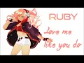 [Vocaloidカバー] RUBY - Love Me Like You Do