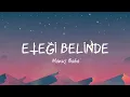 Lagu Manuş Baba-Eteği Belinde (Speed up × Lyrics)