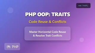 PHP OOP Mastering Traits for Code Reuse and Avoiding Conflicts