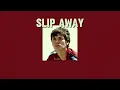Download Lagu Slip Away - Johnny Valentine (slow \u0026 reverb)