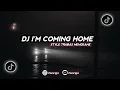 Download Lagu DJ I'M COMING HOME SLOWED MENGKANE | DJ TRABAS VIRAL TIKTOK 🎧
