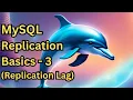 MySQL Replication Basics - Part 3 Replica Lag