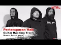 Download Lagu NTRL - Pertempuran Hati - HQ Guitar Backing Track