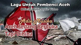 aceh sedang duka tapi dihina lagu buat para pembenci aceh api takkan menyala tanpa bara
