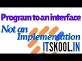 Design Principle - Program to an interface
