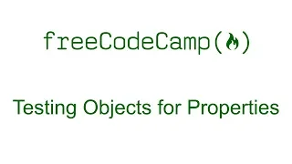 Testing Objects for Properties - Free Code Camp