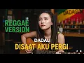 Lagu DADALI - DISAAT AKU PERGI | COVER REGGAE BY JMT MUSIC