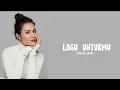 Lagu Untukmu - Raisa(lirik lagu)