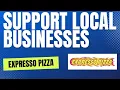 Support Local Businesses ft Expresso Pizza