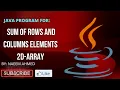Sum of Rows and Columns Elements in 2D Array in Java Using NetBeans Codingna