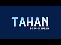 Tahan By Jason Marvin (Lyrics)