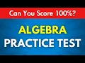Algebra Practice Test Quiz - Can You Score 100