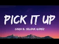 Download Lagu Cardi B - Pick It Up (Lyrics) ft. Selena Gomez