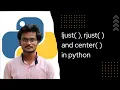 ljust rjust and center methods in python Rishi Kalyan