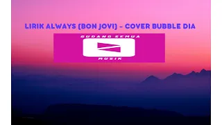 Download Lirik Always (Bon Jovi) - Cover Bubble Dia MP3