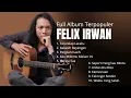 Lagu Terendap Laraku | Full Album Cover Felix Irwan Lagu-Lagu Santai 