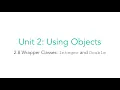 AP CSA 2 8 Wrapper Classes Integer and Double