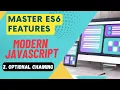 Master ES6 Features - Optional Chaining