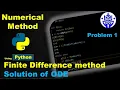 Finite Difference method to Solve BVP for ODE with Python Code Full explanation of method and Code