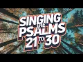 Lagu MOST POWERFUL Psalms 21-30 Sing-Along Experience EVER!