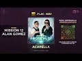 ECKO | MISSION 12 - ALAN GOMEZ 🎙️ ACAPELLA (By David Prince Music)