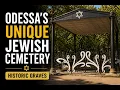 Odessa s Unique Jewish Cemetery A Fascinating Walking Tour