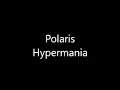 Download Lagu Polaris - Hypermania (Lyrics)