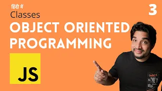 3 Classes - Object oriented programming in Javascript Hindi