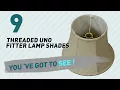 Threaded Uno Fitter Lamp Shades New Popular 2017