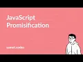 JavaScript Promisification