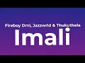 Fireboy DML, JAZZWRLD & Thukuthela - IMALI (Lyrics)