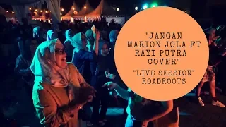 jangan marion jola ft rayi putra cover roadroots