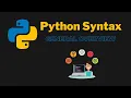 Python Syntax - Everything you need to know
