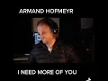 Download Lagu Armand Hofmeyr: I need more of you