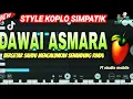 Download Lagu DJ DAWAI ASMARA‼️REMIX DANGDUT KOPLO SIMPATIK VIRAL TIKTOK