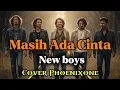 New boys | masih ada cinta | Cover slow rock | by Phoenixone